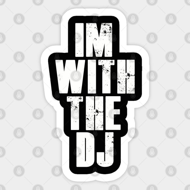 Im with the dj. Sticker by NineBlack